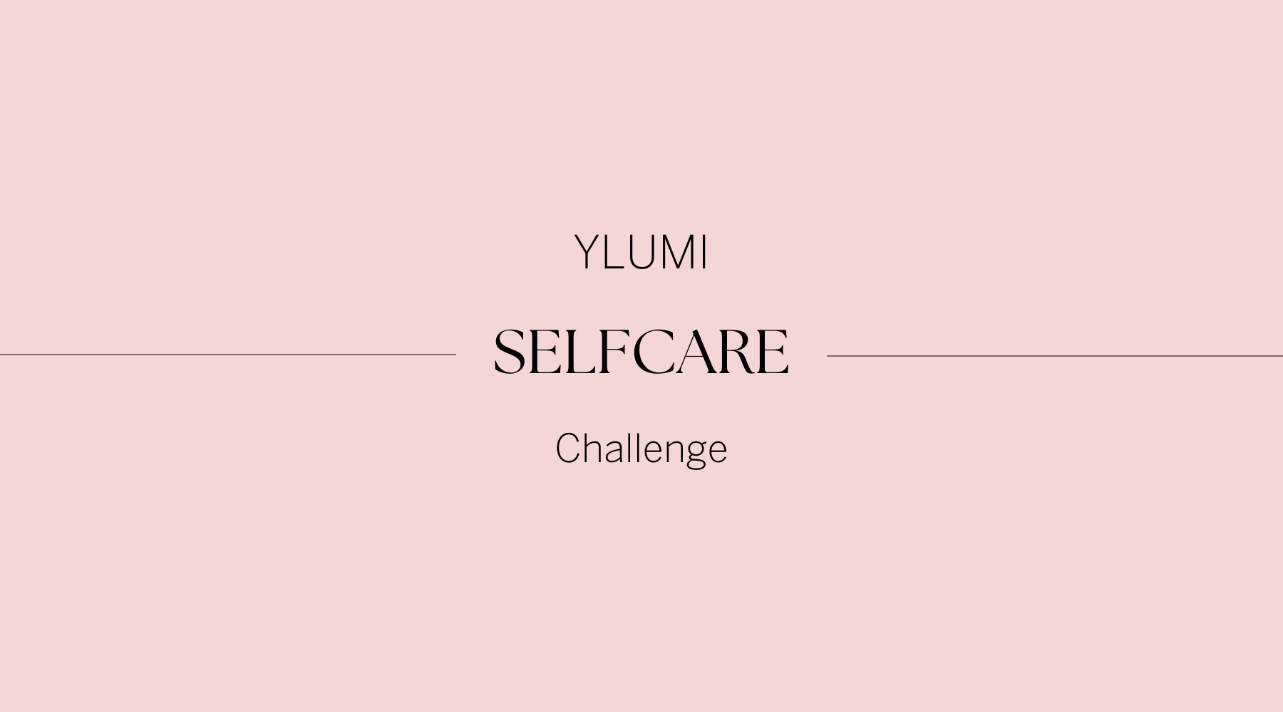 YLUMI SELFCARE-CHALLENGE: ETABLIERE KRAFTVOLLE ROUTINEN FÜR MEHR SELBSTLIEBE-YLUMI